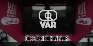 Does Serie A Have VAR