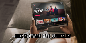 Does Showmax Have Bundesliga