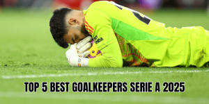 Top 5 Best Goalkeepers Serie A 2025