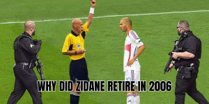 why did zidane retire in 2006