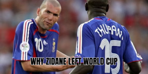 why zidane left world cup