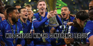 will chelsea win the conference league